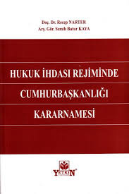 İletişim başkanlığı teşkilatı hakkında cumhurbaşkanlığı kararnamesi. Hukuk Ihdasi Rejiminde Cumhurbaskanligi Kararnamesi Recep Narter