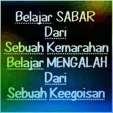 Kata kata sabar menghadapi keegoisan. Kata Kata Sabar Ilmu Tingkat Tinggi