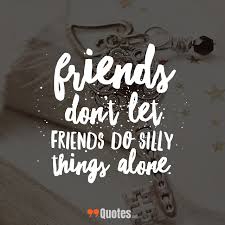 99 Cute Short Friendship Quotes You Will Love With Images That are cute and funny.like 'i spent last saturday with my boyfriends: 99 cute short friendship quotes you