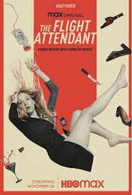 Hbo Max S The Flight Attendant Official Trailer And Poster Seat42f Flight Attendant Kaley Cuoco Hbo