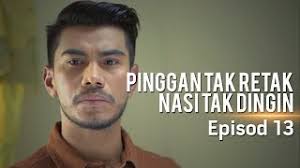 Pinggan tak retak nasi tak dingin | episod 1. Akasia Pinggan Tak Retak Nasi Tak Dingin Episode 13 Watsupasia Asia S Latest News Entertainment Platform