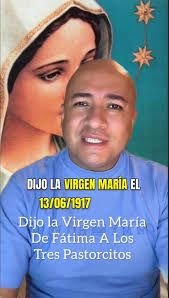 Dijo la Virgen María a los tres Pastorcitos de Fátima. #virgendefatima