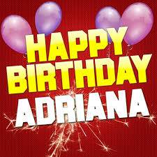 At happybirthdaystar.com find thousands of happy birthday categorized into thousands of categories. Happy Birthday Adriana Single By White Cats Music Spotify