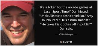 Peter Lerangis quote: It's a token for the arcade games at Laser Sport...
