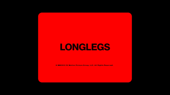 Longlegs | Filmograph