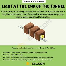 Light At The End Of The Tunnel Meaning With Helpful Examples 7 E S L Idiomatic Expressions Idioms Other Ways To Say