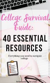 College Survival Guide 40 Essential College Resources College Survival Guide College Resources College Survival