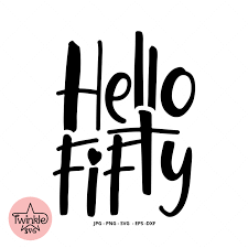 Download 50th Birthday Svg 50th Birthday Gift 50th Svg 50 Birthday Svgs Birthday Svg Birthday Svg File Twinklesvg Com