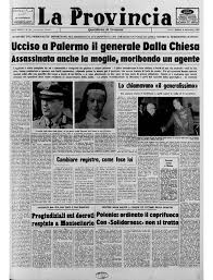Aveva mezzi troppi limitati e una protezione sicuramente non sufficiente. Assassinato A Palermo A Seguito Di Un Agguato Mafioso Il Generale Carlo Alberto Dalla Chiesa La Provincia