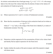 Ne = number of electrons in conduction band. Solved An Intrinsic Semiconductor Has A Band Gap Energy E Chegg Com