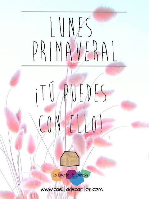 feliz lunes de primavera!! Duro con la semana que empieza