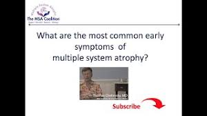 What Are The Most Common Early Symptoms Of Multiple System Atrophy Msa Coalition Q A Youtube