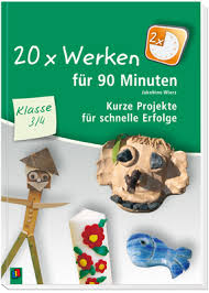 20 X Werken Fur 90 Minuten Werken Mit Kindern Grundschule Kunst Lehrplan Unterrichten