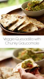 Learn How To Make My Veggie Quesadilla Recipe With Chunky Guacamole A Great Vegetarian Dinner Idea Th Easy Vegetarian Dinner Dinner Recipes Easy Quick Recipes