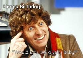 The 4th Doctor Happy Birthday Would You Like A Jelly Baby Doctor Who Bbc Series Custom Meme By Leah B Classic Doctor Who Doctor Doctor Who