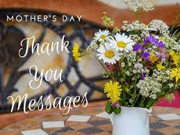 How do you express your gratitude for all that she's done for you over the years? Thank You Messages For Mom On Mother S Day Holidappy