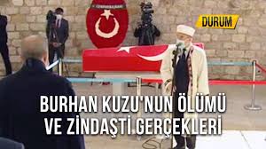 Kuzu, türkiye'de siyasetinde yargı hissi arayan ne ilk benim ne de son benim. Burhan Kuzu Nun Olumu Ve Zindasti Gercekleri Youtube
