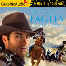 Blood of Eagles [Dramatized Adaptation]: Johnstone, William W, Jackson,  Ken, Rohan, Richard, Torre, Cate, Glenn, Michael, Lewis, James, Replogle,  Michael, Lynch, Dylan, Aselford, Terence, Shelby, Mort, Full Cast, A,  Konicek, James, Carbone,