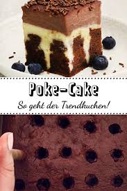 Poke Cake Das Beste Rezept Fur Den Trendkuchen Lecker Kuchen Und Torten Rezepte Kuchen Und Torten Kuchen Rezepte