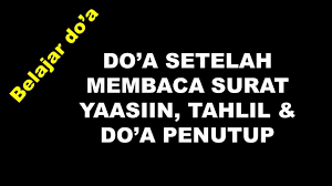 Doa Setelah Membaca Surat Yaasiin Tahlil Youtube