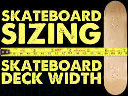 How To Size A Skateboard