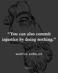 Daily Stoic | "You can also commit injustice by doing nothing." — Marcus Aurelius | Stoicism