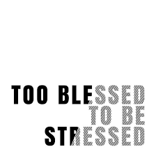 Too blessed to be stressed by blush, released 28 january 2016 1. Too Blessed To Be Stressed Mug By Chargrilled