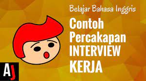 Sudah ada bayangan dong mengenai interview dalam bahasa inggris yang akan dihadapi nanti? Contoh Percakapan Bahasa Inggris Saat Interview Kerja Job Interview Youtube