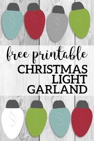 Christmas Lights Garland Free Printable Holiday Decor Paper Trail Design Christmas Lights Garland Diy Christmas Lights Christmas Decor Diy