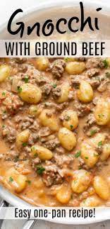 Creamy Ground Beef Gnocchi Beef Recipes For Dinner Beef Dinner Beef Recipes Easy