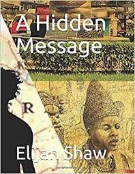 For example, take a look at the hidden meanings or messages embedded in these 12 popular logos below. A Hidden Message The Forgotten Tales Shaw Elijah 9798617917187 Amazon Com Books