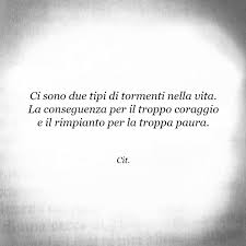Non Ho Avuto Mai Paura Ma Sempre Hanno Paura Di Me E Sempre Finisco Male Parole Riflessioni Frasi D Amore