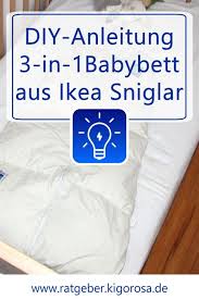 Diy Anleitung 3 In 1 Beistellbett Mit Ikea Sniglar Beistellbett Baby Schnupfen Babybay Beistellbett