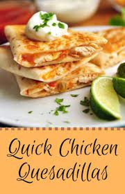 Quick Chicken Quesadillas Alana Valeria Quesidilla Recipes Chicken Quesadilla Recipe Quesadilla Recipes Easy