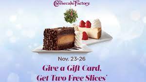 Free upsize to monster on cheesecake and pearl milk tea. Expired Cheesecake Factory Purchase 25 Giftcard Get Two Free Slices Of Cheesecake 11 23 11 26 Doctor Of Credit