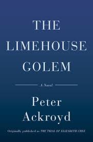 Before the ripper, fear had another name. The Limehouse Golem By Peter Ackroyd 9780307816238 Penguinrandomhouse Com Books