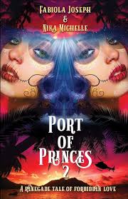 Port of Princes 2: A Renegade Tale of Forbidden Love : Joseph, Fabiola,  Michelle, Nika: Amazon.com.au: Books
