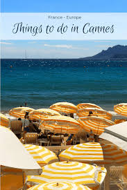 Cannes France A Great Day Trip From Nice In 2020 Cannes France Paris France Travel France