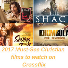 All here and full and free. 2017 Must See Christian Films To Watch On Crossflix Christian Films Christian Movies Faith Based Movies