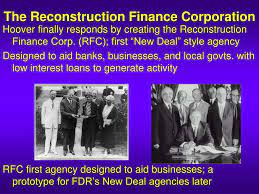 The reconstruction finance corporation was a government corporation administered by the united states federal government between 1932 and 1957 that provided financial support to state and local. Reconstruction Finance Corporation Definition Us History