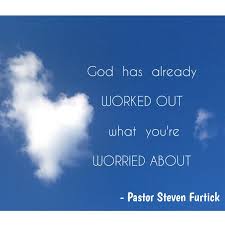  God Has Already Worked Out What You Re Worried About Pastor Steven Furtick Steven Furtick Quotes Quotes To Live By Steven Furtick