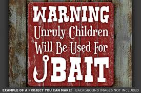 Free vector files free svg cut files vector free archery hunting duck hunting cricut vinyl svg files for cricut hunting decal ducks unlimited. Warning Unruly Children Will Be Used As Bait Svg File 774
