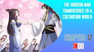 THE MODERN MAN TRANSVERSED TO A CULTIVATION WORLD CHAPTER 12 BAHASA  INDONESIA - YouTube