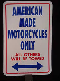 The list below includes a few manufacturers that are no longer operating. American Made Motorcycles Only Large Sign Tin Signs Badboy Nl