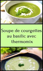 Soupe De Courgettes Au Basilic Avec Thermomix Recettes De Cuisine Soupe Courgette Repas Thermomix