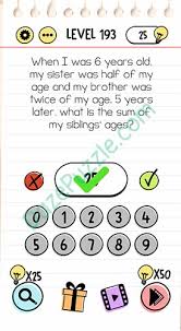 Brain Test Level 193 When I Was 6 Years Old My Sister Was Half Of My Age