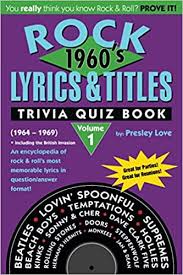 Whether you have a science buff or a harry potter fanatic, look no further than this list of trivia questions and answers for kids of all ages that will be fun for little minds to ponder. Rock Lyrics Titles Trivia Quiz Book 1960 S Volume 1 1964 1969 An Encyclopedia Of Rock Roll S Most Memorable Lyrics In Question Answer Format Amazon Co Uk Love Presley Karelitz Raymond 9781516842599 Books