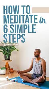 Follow These 6 Simple Steps To Begin A Meditation Practice Meditation Yoga Teacher Resources Yoga For Beginners