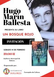 Dolores: Presentación y firma del libro Un bosque rojo del escritor Hugo  Marín Ballesta