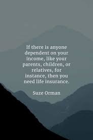 Our goal is to help you find the best match for your individual situation. 42 Life Insurance Quotes That Ll Make You Rethink Your Plan